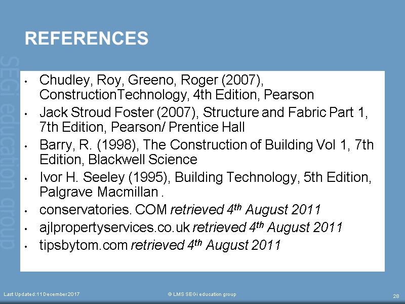 REFERENCES Chudley, Roy, Greeno, Roger (2007), ConstructionTechnology, 4th Edition, Pearson Jack Stroud Foster (2007),